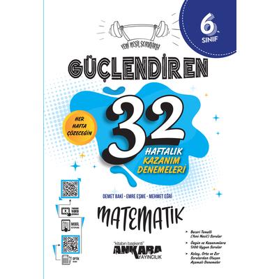 Ankara Yayıncılık 6. Sınıf Güçlendiren 32 Haftalık Matematik Kazanım Denemeleri
