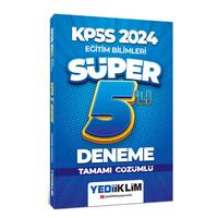 Yediiklim Yayınları 2024 KPSS Eğitim Bilimleri Tamamı Çözümlü Süper 5'li Deneme 